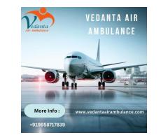 Hire Top-Level Vedanta Air Ambulance Service in Delhi for Risk-free Transfer of Patient