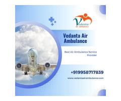 Get Vedanta Air Ambulance in Chennai with World-Level Medical Amenities