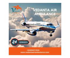 With Top-class ICU Setup Hire Vedanta Air Ambulance Service in Dibrugarh