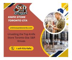 Unveiling the Top Knife Store Toronto Gta: S&R Knives