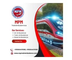 Book MPM Train Ambulance Services in Ranchi with Medical Equipment at Low-Price