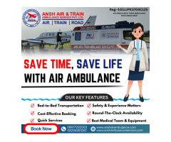 Ansh Air Ambulance Services In Patna - Move With An Ill Person Anywhere